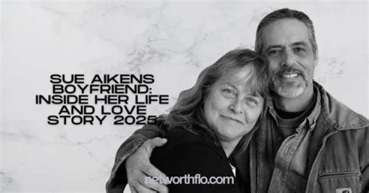 Does Sue Aikens have a boyfriend?