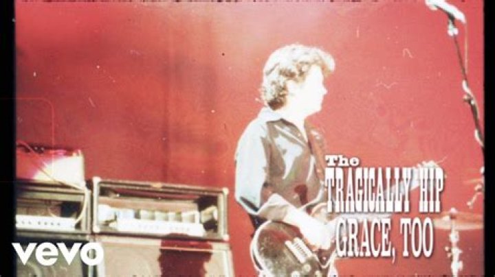 The Tragically Hip’s
Grace, Too Lyrics